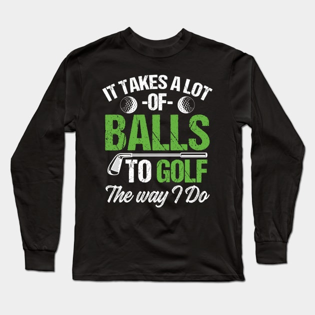 Funny Golf Tshirt Funny Golfing Gift for Bad Golfer Long Sleeve T-Shirt by InnerMagic